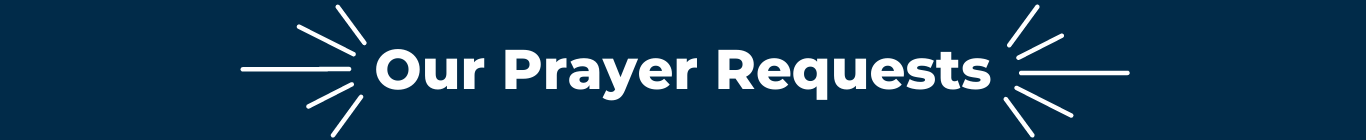 Our Prayer Requests